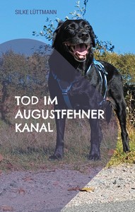 Silke Lüttmann   Tod im Augustfehner Kanal   Labrador Siley ermittelt jpg