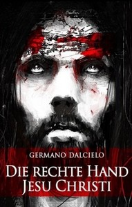 Germano Dalcielo   Die rechte Hand Jesu Christi jpg