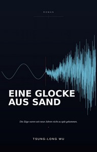 Tsung Long Wu   Eine Glocke aus Sand jpg