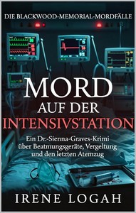 Irene Logah   Mord auf der Intensivstation   Die Blackwood Memorial Mordfälle 5 jpg