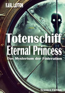 Karl Layton   Totenschiff Eternal Princess   Das Mysterium der Föderation jpg