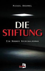 Michael Broemmel   Die Stiftung   Ein Bonner Kriminalroman jpg