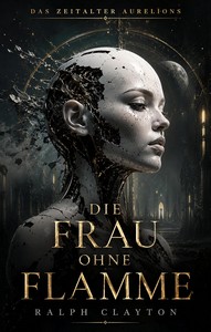 Ralph Clayton   Das Zeitalter Aurelions   Die Frau ohne Flamme jpg