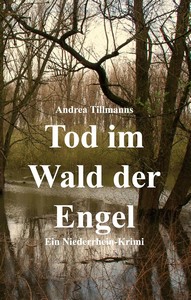 Andrea Tillmanns   Tod im Wald der Engel   Ein Neuss Krimi jpg