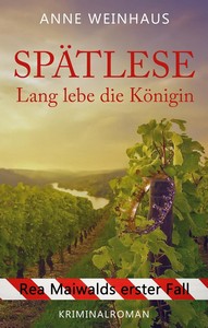 Anne Weinhaus   Spätlese   Lang lebe die Königin jpg