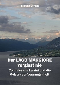 Stefano Ceresio   Der Lago Maggiore vergisst nie   Commissario Larrini und die Geister der Vergangenheit jpg