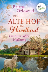 Britta Orlowski   Der alte Hof im Havelland 3   Ein Kuss voller Hoffnung jpg