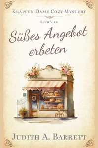 Judith A  Barrett   Süßes Angebot erbeten   Krapfen Dame Cozy Mystery 4 jpg