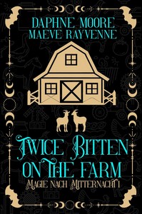 Daphne Moore  Maeve Rayenne   Twice Bitten on the Farm   Magie nach Mitternacht 2 jpg