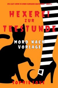 Sophie Love   Hexerei zur Teestunde 2   Mord nach Vorlage jpg