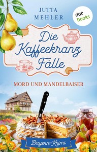 Jutta Mehler   Die Kaffeekranz Fälle 1   Mord und Mandelbaiser jpg