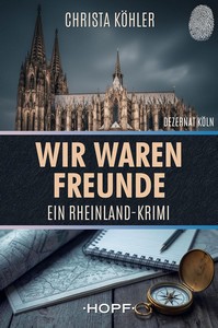 Christa Köhler   Wir waren Freunde   Rheinland Krimi 2 jpg
