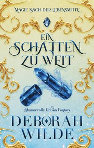 Deborah Wilde   Ein Schatten zu weit   Magie nach der Lebensmitte 3 jpg